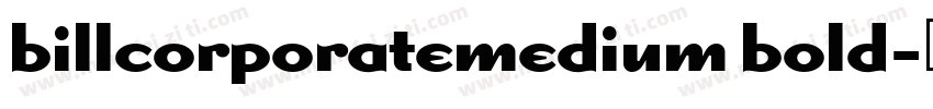 billcorporatemedium bold字体转换